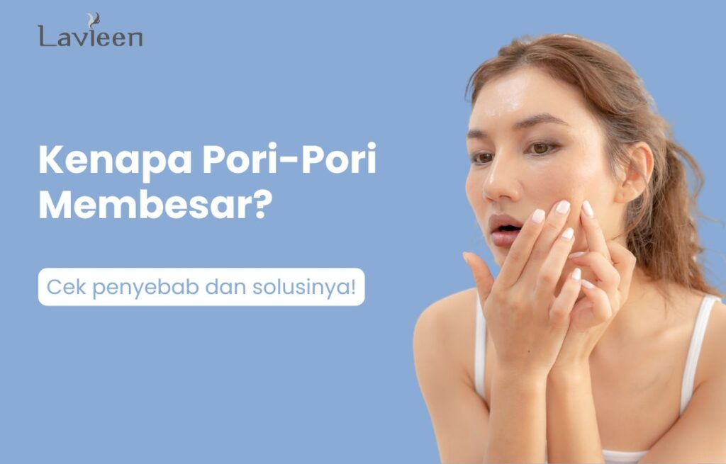 Kenapa pori-pori membesar