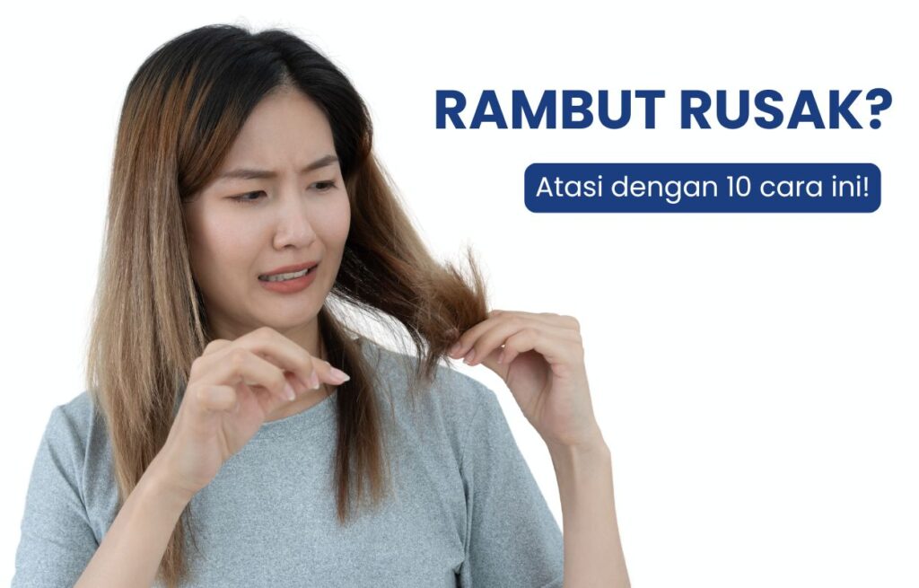 Cara mengatasi rambut rusak