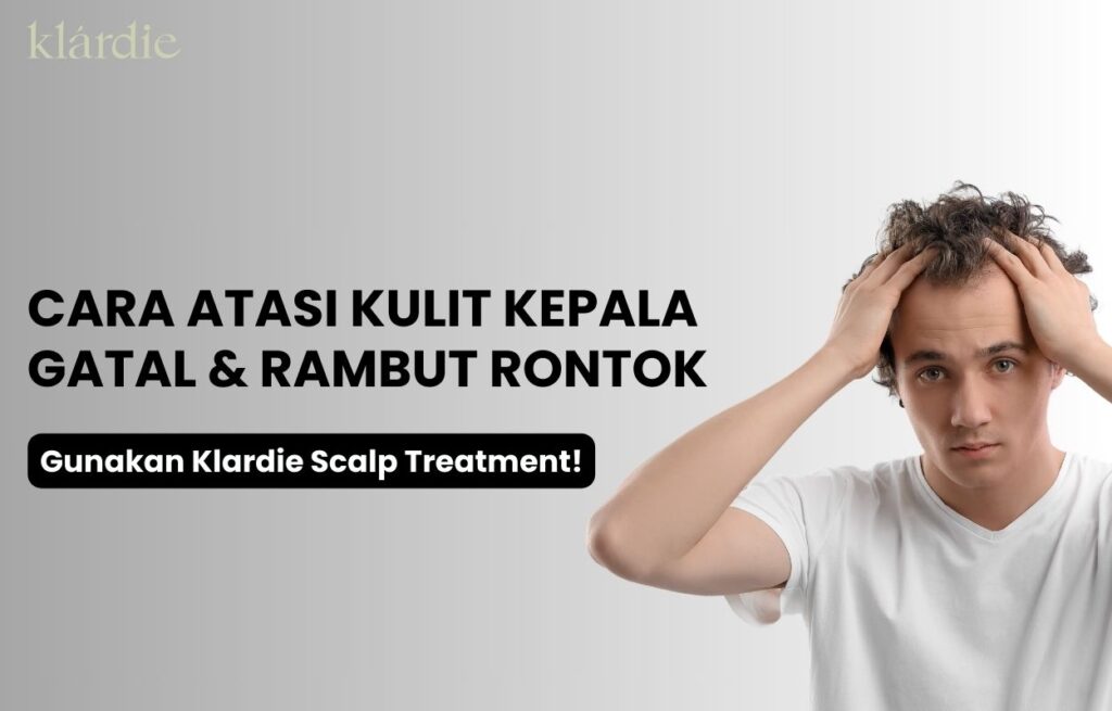 kulit kepala gatal dan rambut rontok