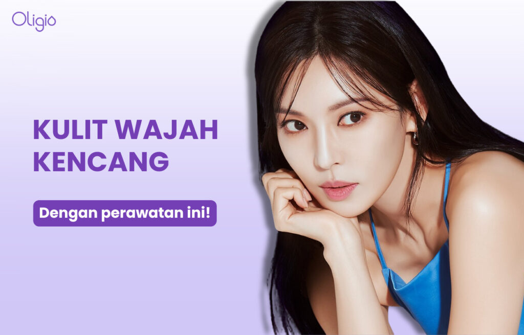 Cara Membuat Kulit Wajah Menjadi Kencang