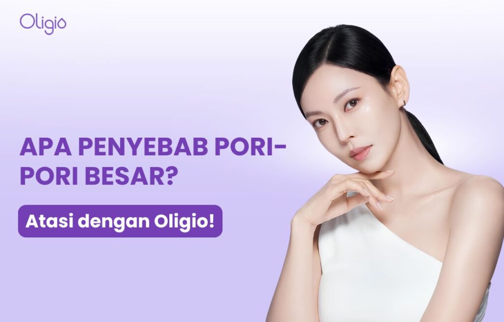 apa penyebab pori pori besar
