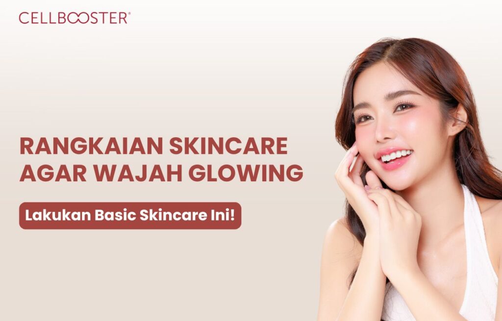 skincare agar wajah glowing