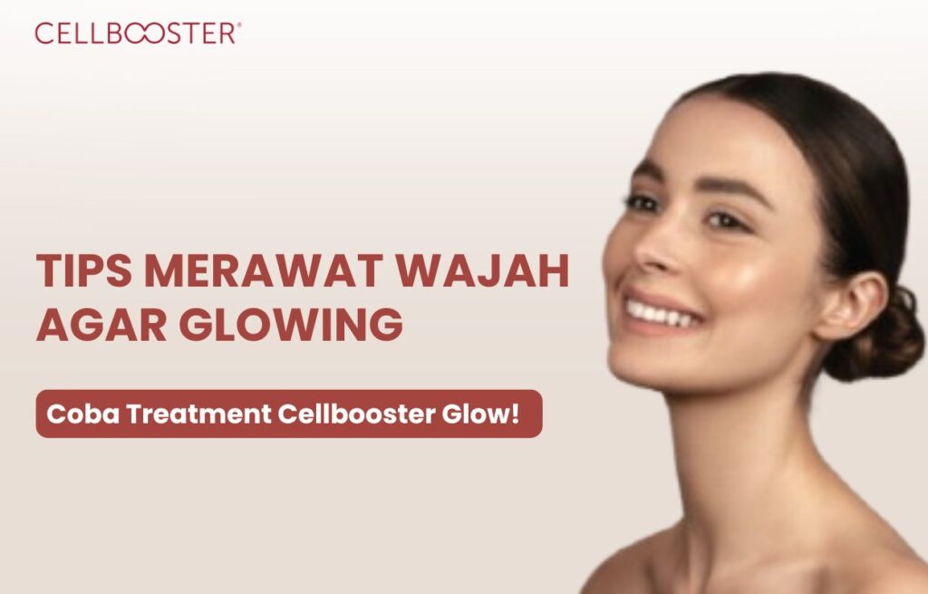 perawatan agar wajah glowing