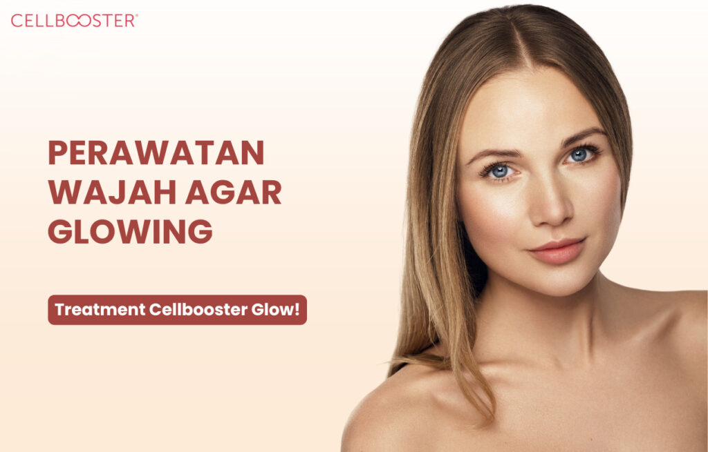 Perawatan Wajah agar Glowing