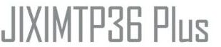 JIXIMTP36 Plus